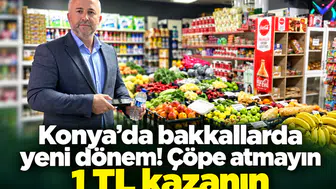 Konya’da bakkal ve büfelerde yeni dönem! Çöpe atmayın 1 TL kazanın