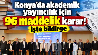 Konya’da akademik yayıncılık için 96 maddelik karar! İşte bildirge