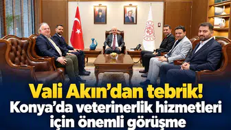Vali Akın'dan tebrik! Konya’da veterinerlik hizmetleri için önemli görüşme