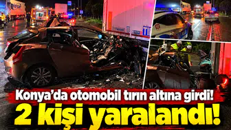 Konya’da otomobil tırın altına girdi! 2 kişi yaralandı