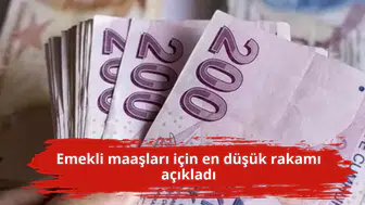 Emekli maaşları için en düşük rakamı açıkladı