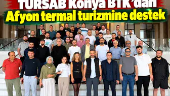 TÜRSAB Konya BTK’dan Afyon termal turizmine destek