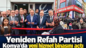 Yeniden Refah Partisi Konya’da yeni hizmet binasını açtı