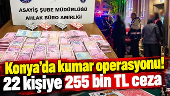 Konya’da kumar operasyonu! 22 kişiye 255 bin TL ceza