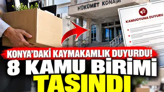 Konya’daki kaymakamlık duyurdu! 8 kamu birimi taşındı