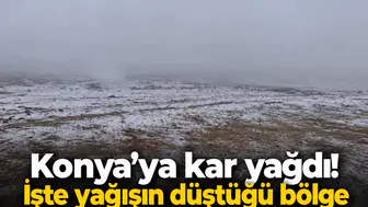 Konya’ya kar yağdı! İşte yağışın düştüğü bölge