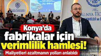 Konya’da fabrikalar için verimlilik hamlesi! Maliyetleri azaltmanın yolları anlatıldı
