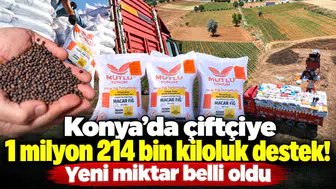 Konya’da çiftçiye 1 milyon 214 bin kiloluk destek! Yeni miktar belli oldu