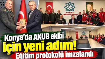 Konya’da AKUB ekibi için yeni adım! Eğitim protokolü imzalandı