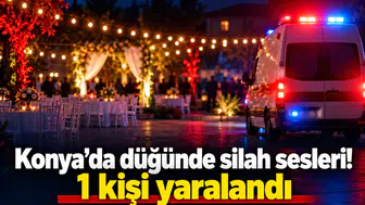 Konya’da düğünde silah sesleri! 1 kişi yaralandı