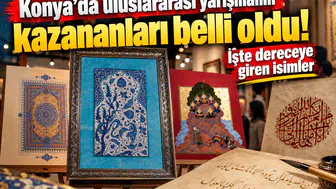 Konya’da uluslararası yarışmanın kazananları belli oldu! İşte dereceye giren isimler