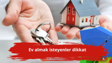 Ev almak isteyenler dikkat