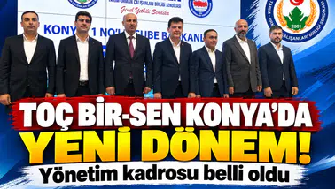 TOÇ Bir-Sen Konya’da yeni dönem! Yönetim kadrosu belli oldu