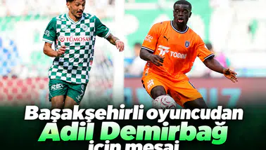 Başakşehirli oyuncudan Konyasporlu Adil için mesaj