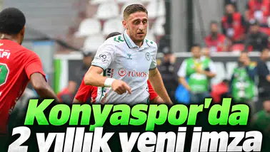 Konyaspor'da 2 yıllık yeni sözleşme