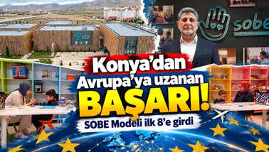 Konya’dan Avrupa’ya uzanan başarı! SOBE Modeli ilk 8’e girdi