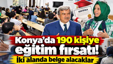 Konya’da 190 kişiye eğitim fırsatı! İki alanda belge alacaklar
