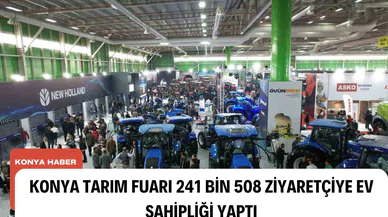 Konya Tarım Fuarı 241 bin 508 ziyaretçiye ev sahipliği yaptı