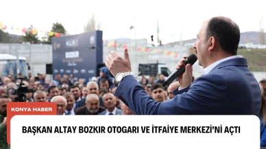 Başkan Altay Bozkır Otogarı ve itfaiye merkezi’ni açtı