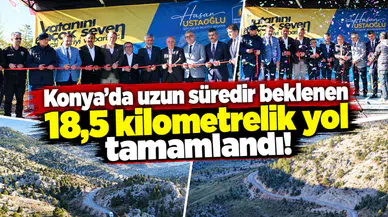 Konya’da uzun süredir beklenen 18,5 kilometrelik yol tamamlandı!