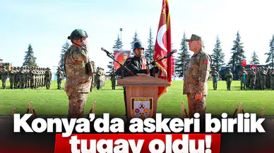Konya’da askeri birlik tugay oldu!