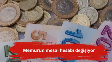 Memurun mesai hesabı değişiyor
