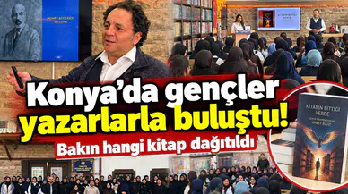 Konya’da gençler yazarlarla buluştu! Bakın hangi kitap dağıtıldı