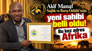 Akif Manaf Sağlık ve Barış Ödülü’nün yeni sahibi belli oldu! Bu kez adres Afrika