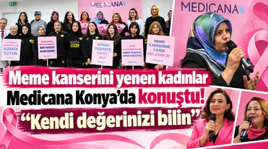 Meme kanserini yenen kadınlar Medicana Konya'da konuştu! “Kendi değerinizi bilin”