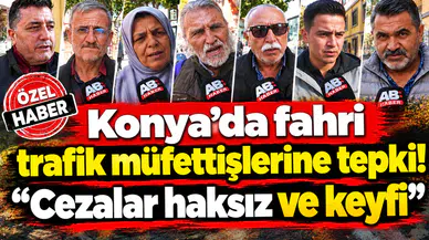 Konya’da fahri trafik müfettişlerine tepki! “Cezalar haksız ve keyfi"