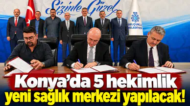 Konya’da 5 hekimlik yeni sağlık merkezi yapılacak!