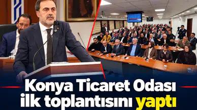 Konya Ticaret Odası ilk toplantısını yaptı