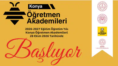 Tarih belli oldu! Konya Öğretmen Akademileri başlıyor