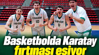 Basketbolda Karatay fırtınası esiyor