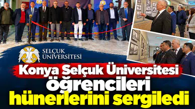 Konya Selçuk Üniversitesi öğrencileri hünerlerini sergiledi