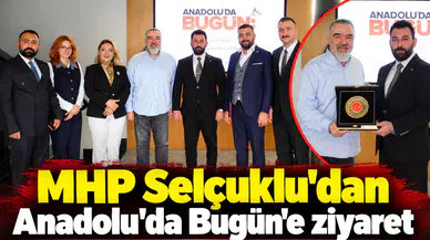 MHP Selçuklu'dan Anadolu’da Bugün’e ziyaret