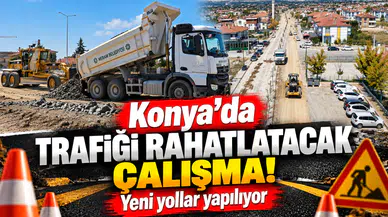 Konya’da trafiği rahatlatacak çalışma! Yeni yollar yapılıyor