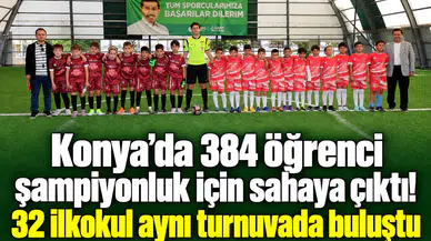 Konya’da 384 öğrenci şampiyonluk için sahaya çıktı! 32 ilkokul aynı turnuvada buluştu