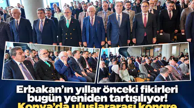 Erbakan’ın yıllar önceki fikirleri bugün yeniden tartışılıyor! Konya’da uluslararası kongre