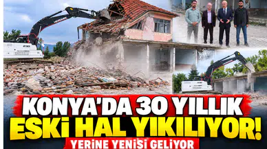 Konya’da 30 yıllık eski hal yıkılıyor! Yerine yenisi geliyor