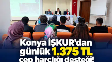 Konya İŞKUR’dan günlük 1.375 TL cep harçlığı desteği!