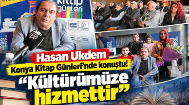 Hasan Ukdem Konya Kitap Günleri’nde konuştu! “Kültürümüze hizmettir”