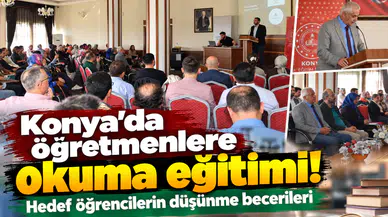 Konya’da öğretmenlere okuma eğitimi! Hedef öğrencilerin düşünme becerileri