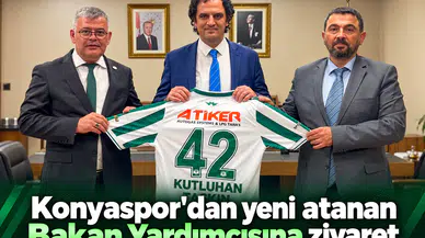 Konyaspor'dan yeni atanan Bakan Yardımcısına ziyaret