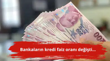 Bankaların kredi faiz oranı değişti...