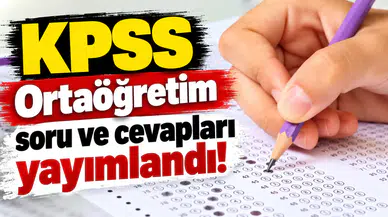KPSS Ortaöğretim soru ve cevapları yayımlandı!