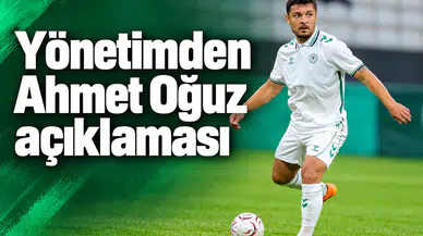 Konyaspor’da Ahmet Oğuz transferi neden yapıldı! Yönetimden açıklama geldi