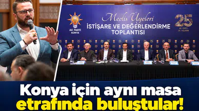 Konya için aynı masa etrafında toplandılar!