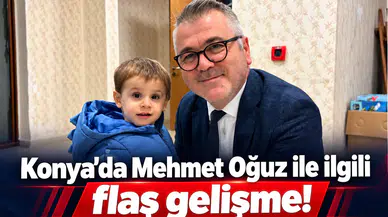 Konya’da Mehmet Oğuz ile ilgili flaş gelişme!