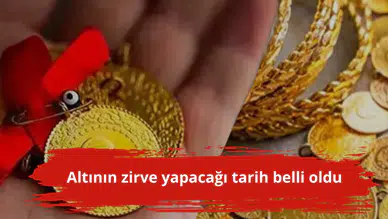 Altının zirve yapacağı tarih belli oldu